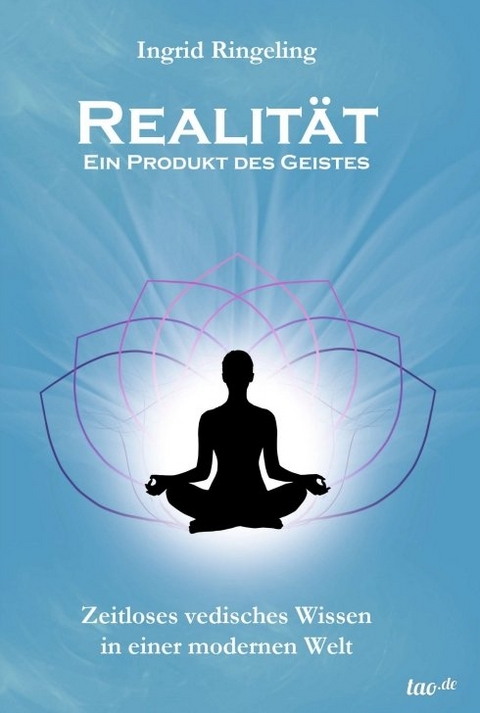 Realit&auml;t - Ein Produkt des Geistes - Ingrid Ringeling