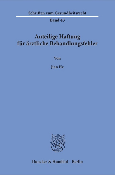 Anteilige Haftung f&uuml;r &auml;rztliche Behandlungsfehler. - Jian He
