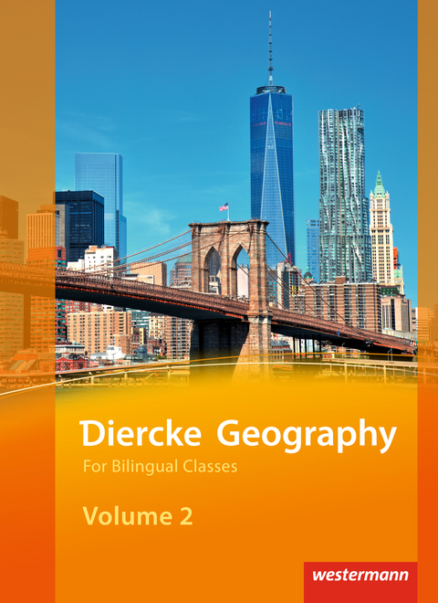 Diercke Geography For Bilingual Classes - Ausgabe 2015 - Verena Hundertmark, Dorothee Klein, Dirk Reischauer, Ingo Warken, Horst Weible, Henriette He&szlig;, Michael Fink, Sarah Fl&ouml;ck, Marjana Mehltretter, Reinhard Hoffmann