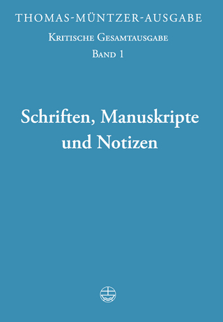 Thomas-Müntzer-Ausgabe / Schriften, Manuskripte und Notizen