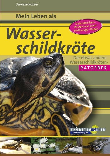 Mein Leben als Wasserschildkr&ouml;te - Danielle Rohrer