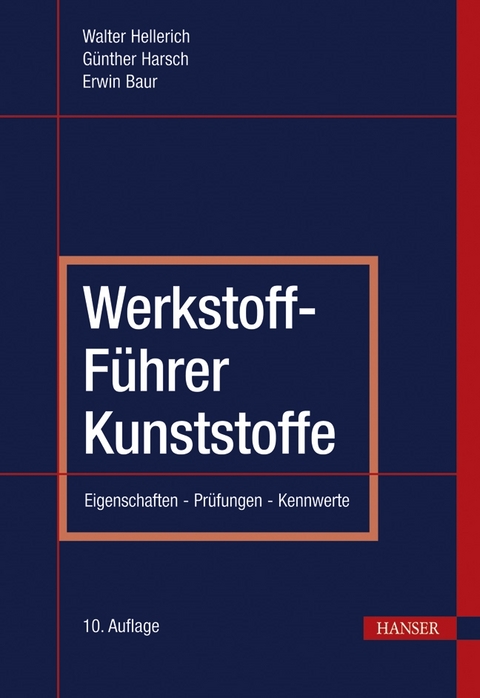 Werkstoff-F&uuml;hrer Kunststoffe - Walter Hellerich, Guenther Harsch, Erwin Baur