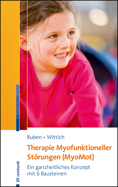 Therapie Myofunktioneller St&ouml;rungen (MyoMot) - Laura Ruben, Constanze Wittich