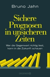 Sichere Prognosen in unsicheren Zeiten - Bruno Jahn