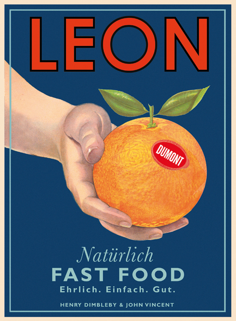 LEON. Nat&uuml;rlich Fast Food - Henry Dimbleby, John Vincent