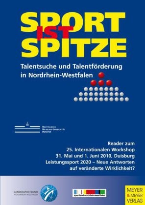 Sport ist Spitze - Landesprogramm Talentsuche und Talentf&ouml;rderung - Kongressband 2010 - Michael Brach, Leonie Vollbrecht