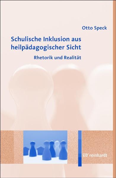 Schulische Inklusion aus heilp&auml;dagogischer Sicht - Otto Speck