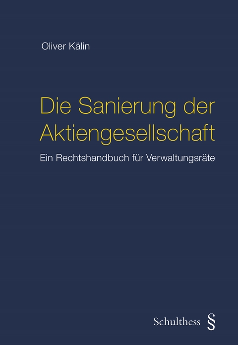 Die Sanierung der Aktiengesellschaft (PrintPlu&sect;) - Oliver K&auml;lin