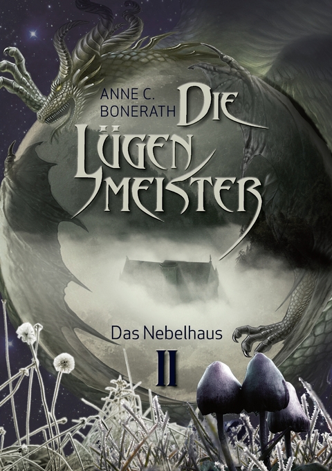 Die Lügenmeister - Anne C. Bonerath