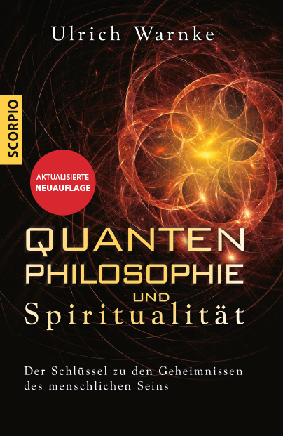 Quantenphilosophie und Spiritualit&auml;t - Ulrich Warnke