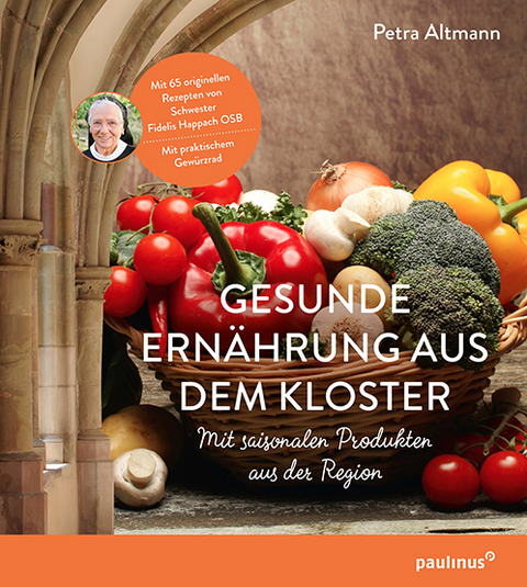 Gesunde Ern&auml;hrung aus dem Kloster - Petra Altmann