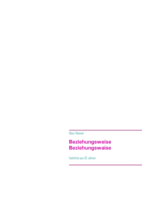 Beziehungsweise Beziehungswaise - Marc Reisner
