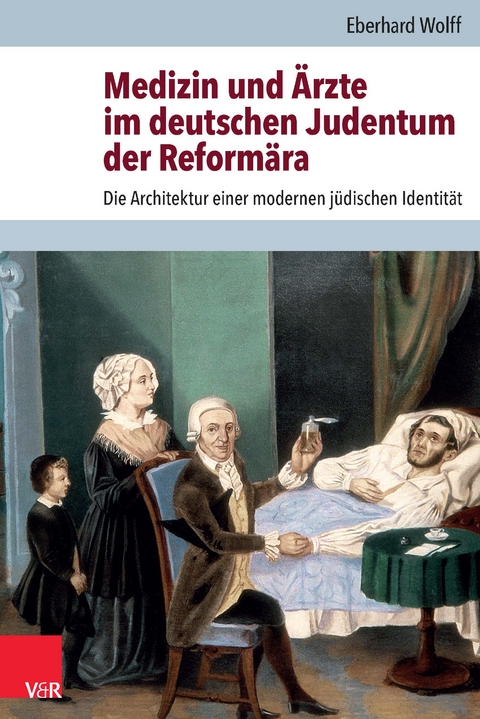Medizin und &Auml;rzte im deutschen Judentum der Reform&auml;ra - Eberhard Wolff