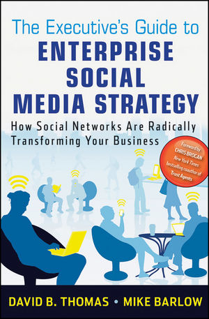 The Executive's Guide to Enterprise Social Media Strategy - Mike Barlow, David B. Thomas