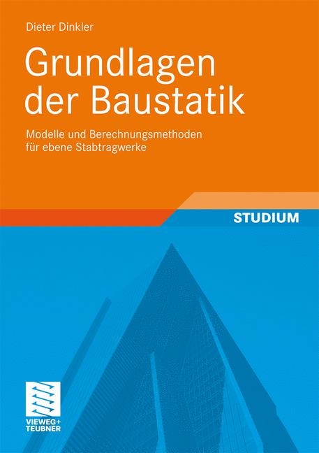 Grundlagen der Baustatik - Dieter Dinkler