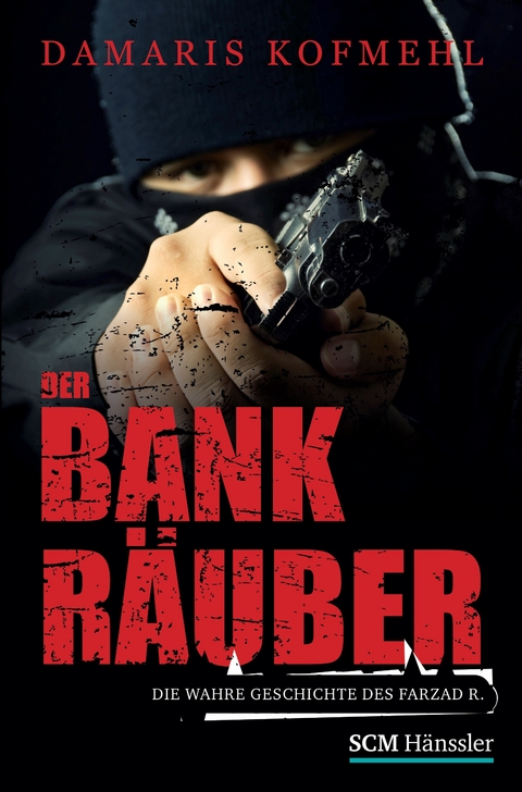 Der Bankr&auml;uber - Damaris Kofmehl
