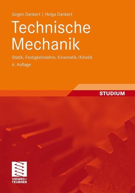 Technische Mechanik - Jürgen Dankert, Helga Dankert