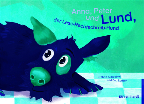 Anna, Peter und Lund, der Lese-Rechtschreib-Hund - Kathrin Klingebiel, Eva Lunzer
