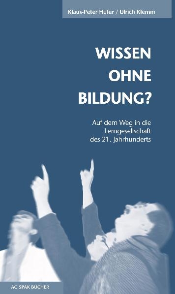 Wissen ohne Bildung - Klaus P Hufner, Ulrich Klemm