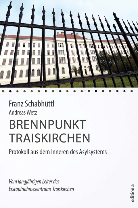 Brennpunkt Traiskirchen - Franz Schabh&uuml;ttl, Andreas Wetz