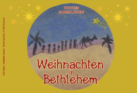 Weihnachten in Bethlehem - Ute Fries