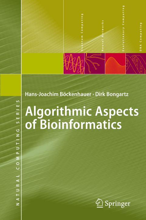 Algorithmic Aspects of Bioinformatics - Hans-Joachim B&ouml;ckenhauer, Dirk Bongartz