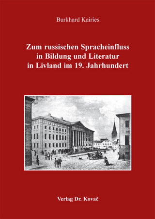 Zum russischen Spracheinfluss in Bildung und Literatur in Livland im 19. Jahrhundert