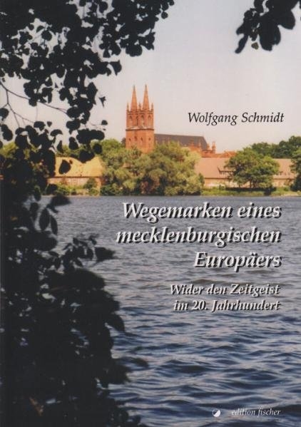 Wege eines mecklenburgischen Europ&auml;ers - Wolfgang Schmidt