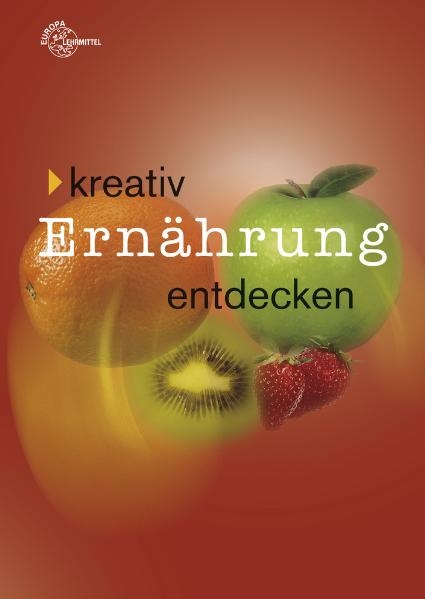 Kreativ Ern&auml;hrung entdecken - Rita Richter