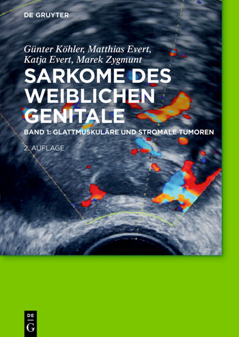 Sarkome des weiblichen Genitale - Günther Köhler, Matthias Evert, Katja Evert, Marek Zygmunt
