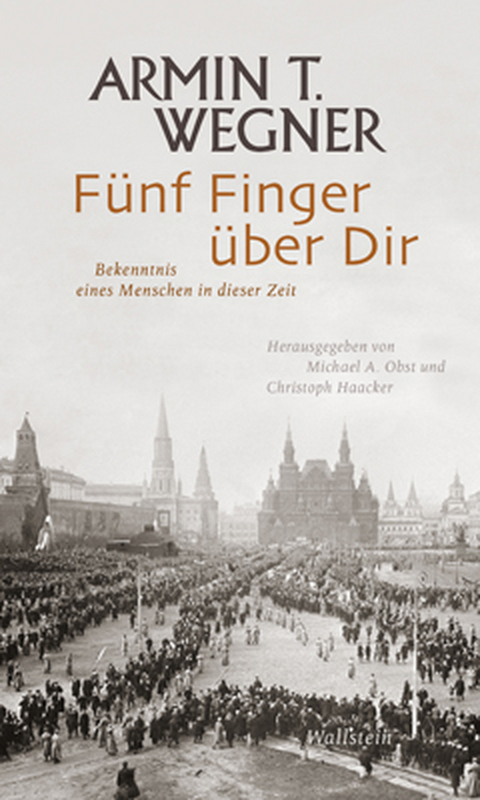 F&uuml;nf Finger &uuml;ber Dir - Armin T. Wegner