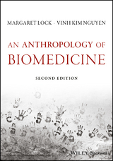 An Anthropology of Biomedicine -  Margaret M. Lock,  Vinh-Kim Nguyen