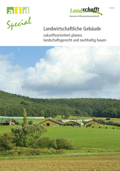 Landwirtschaftliche Geb&auml;ude - Zukunftsorientiert planen, landschaftsgerecht und nachhaltig bauen - Helmbrecht Boege, J&uuml;rgen Gartung, Waldemar Gruber, Thomas Heidenreich, Volkmar Nies, Martin Prominski, Jochen Simon