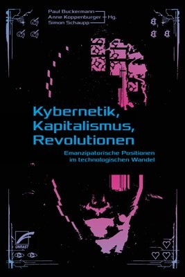 Kybernetik, Kapitalismus, Revolutionen - 