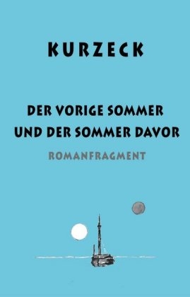 Der vorige Sommer und der Sommer davor - Peter Kurzeck