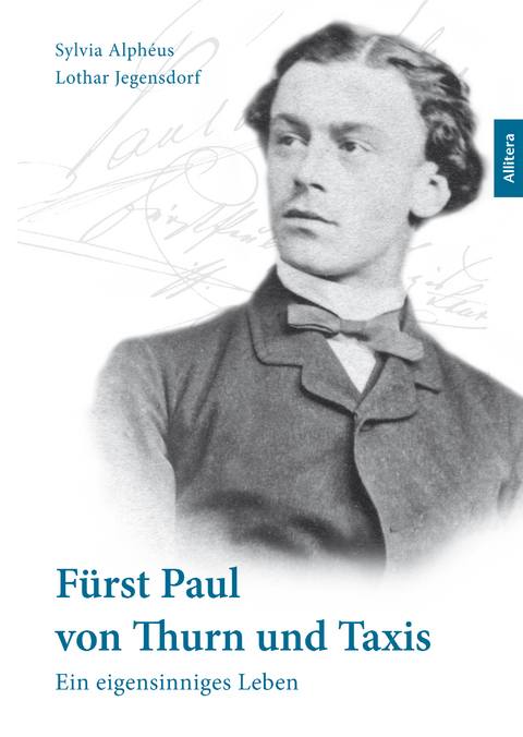 F&uuml;rst Paul von Thurn und Taxis - Sylvia Alph&eacute;us, Lothar Jegensdorf