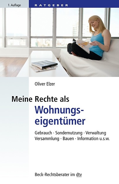 Meine Rechte als Wohnungseigent&uuml;mer - Oliver Elzer