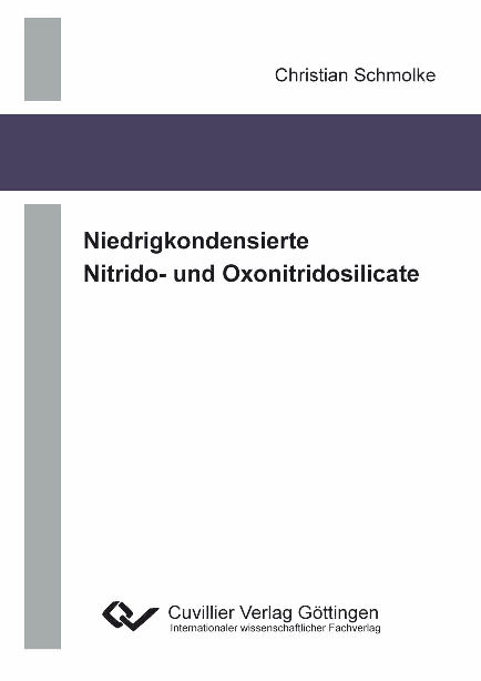 Niedrigkondensierte Nitrido- und Oxonitridosilicate - Christian Schmolke