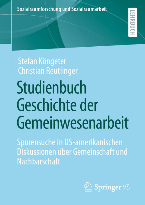 Studienbuch Geschichte der Gemeinwesenarbeit - Stefan Köngeter, Christian Reutlinger