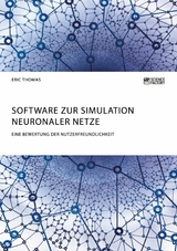 Software zur Simulation Neuronaler Netze. Eine Bewertung der Nutzerfreundlichkeit - Eric Thomas