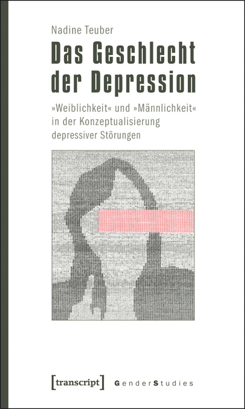 Das Geschlecht der Depression - Nadine Teuber