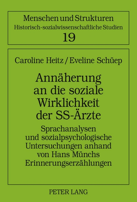 Ann&auml;herung an die soziale Wirklichkeit der SS-&Auml;rzte - Caroline Heitz, Eveline Sch&uuml;ep