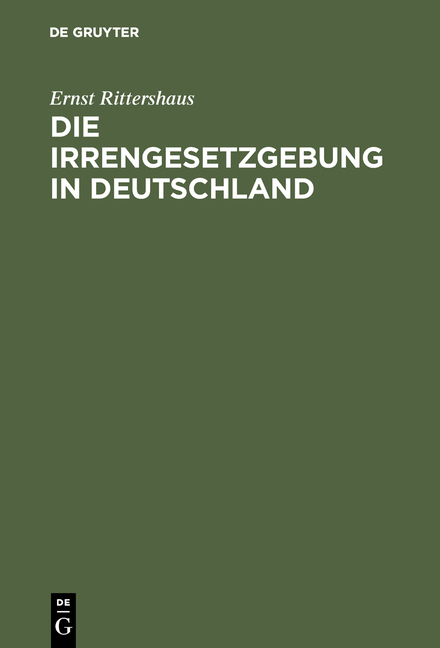 Die Irrengesetzgebung in Deutschland - Ernst Rittershaus
