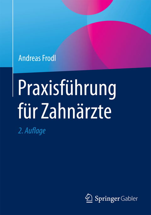 Praxisf&uuml;hrung f&uuml;r Zahn&auml;rzte - Andreas Frodl