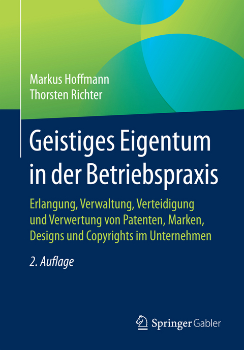 Geistiges Eigentum in der Betriebspraxis - Markus Hoffmann, Thorsten Richter