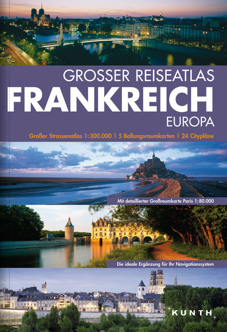 KUNTH Grosser Reiseatlas Frankreich 1:300000 (mit Europa) - 