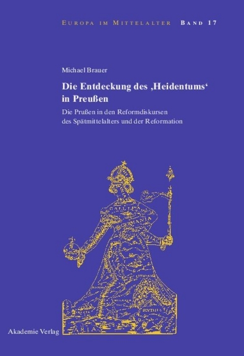 Die Entdeckung des 'Heidentums' in Preu&szlig;en - Michael Brauer