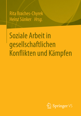 Soziale Arbeit in gesellschaftlichen Konflikten und Kämpfen