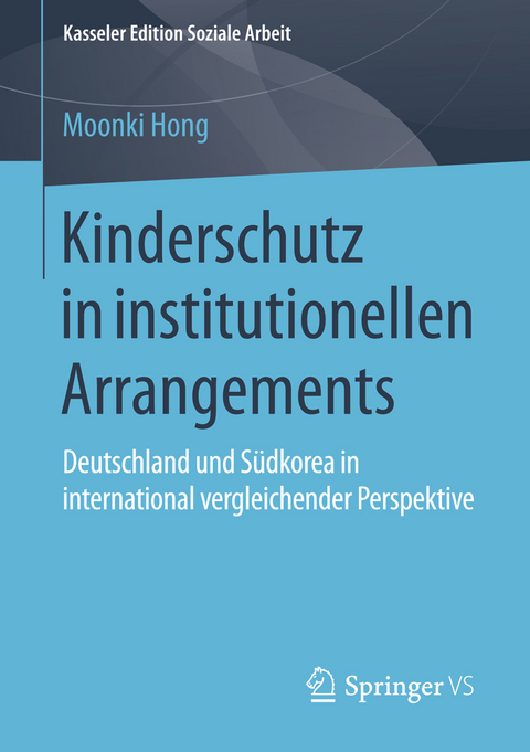 Kinderschutz in institutionellen Arrangements - Moonki Hong