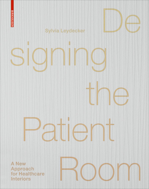 Designing the Patient Room - Sylvia Leydecker